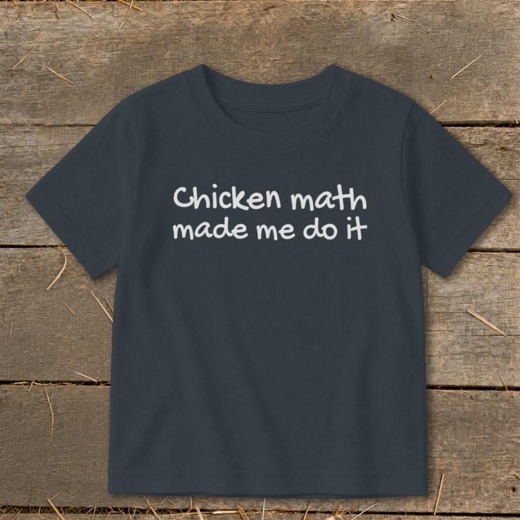 Chicken Math Made Me Do It Toddler Tee