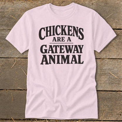 Chickens Are a Gateway Classic Tee