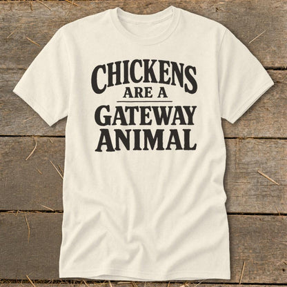 Chickens Are a Gateway Classic Tee