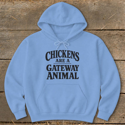 Chickens Are a Gateway Hoodie