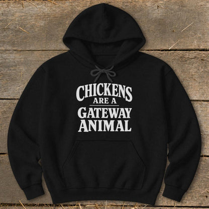 Chickens Are a Gateway Hoodie