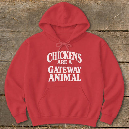 Chickens Are a Gateway Hoodie