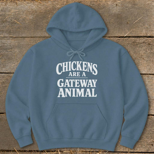 Chickens Are a Gateway Hoodie