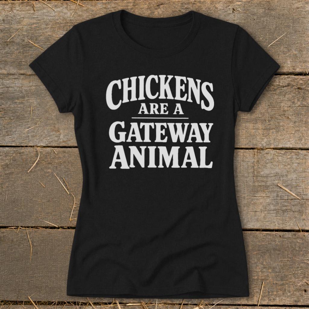Chickens Are a Gateway Ladies Tee