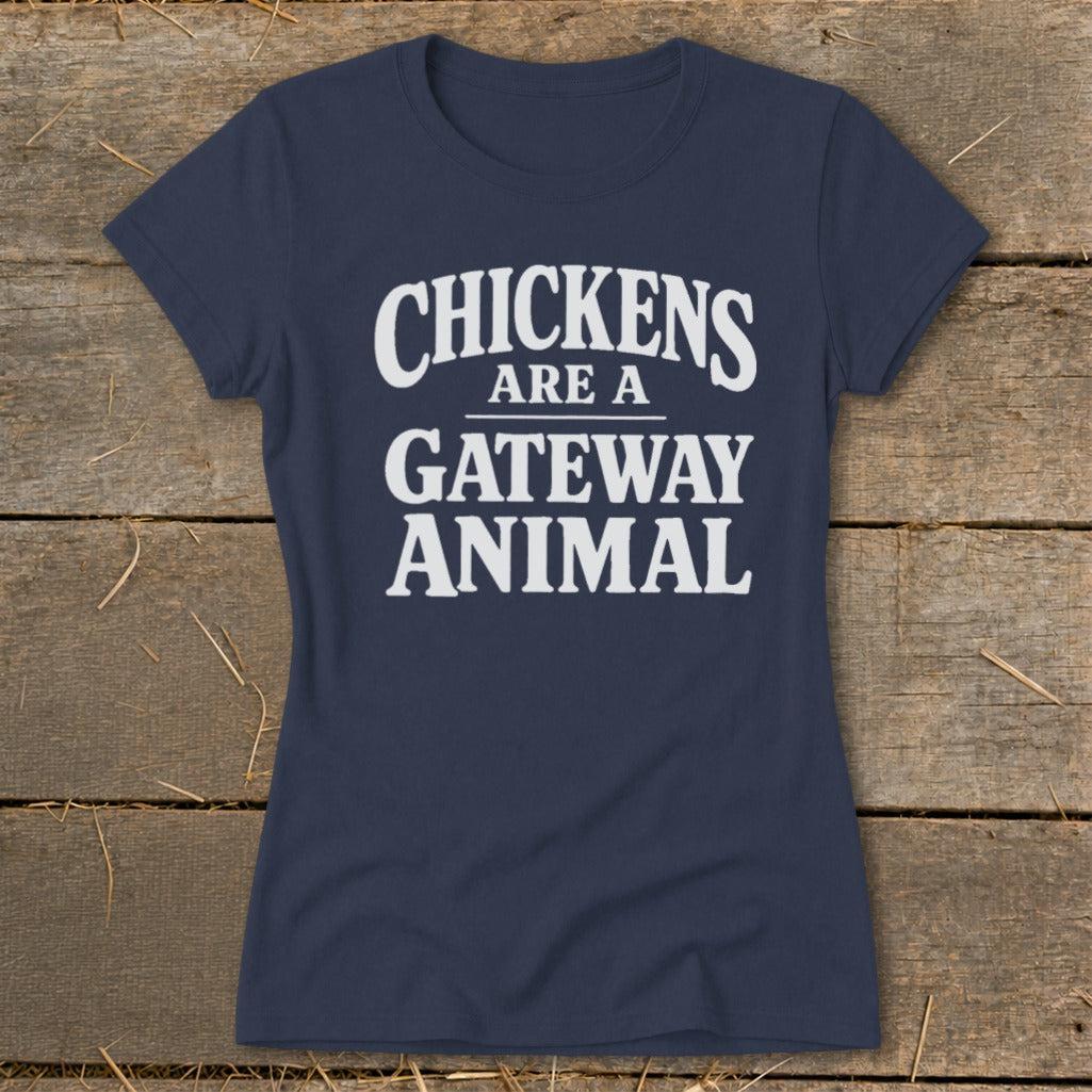 Chickens Are a Gateway Ladies Tee