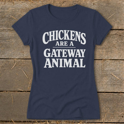 Chickens Are a Gateway Ladies Tee