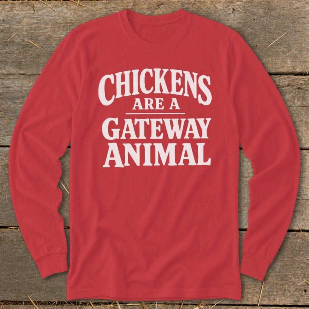 Chickens Are a Gateway Long Sleeve Tee