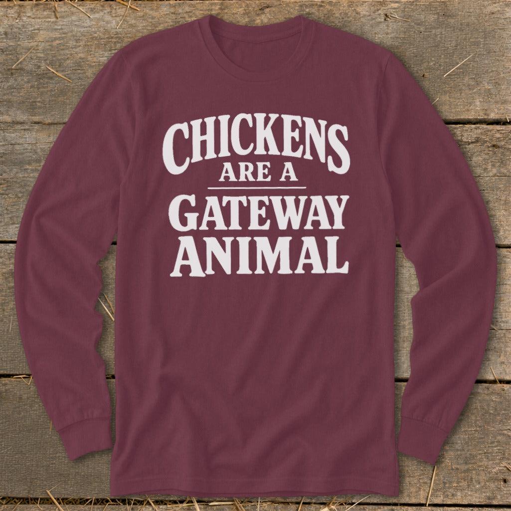 Chickens Are a Gateway Long Sleeve Tee