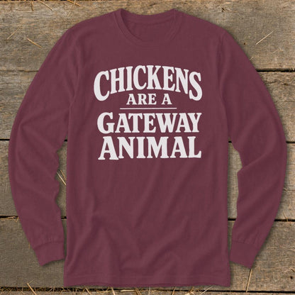 Chickens Are a Gateway Long Sleeve Tee