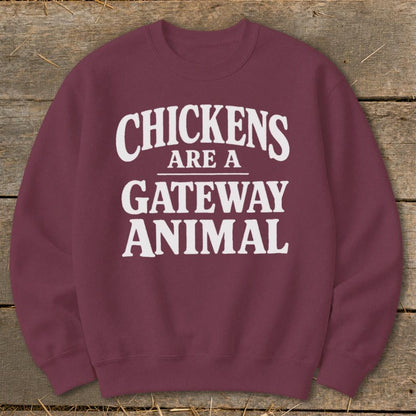 Chickens Are a Gateway Sweatshirt