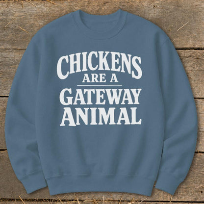 Chickens Are a Gateway Sweatshirt