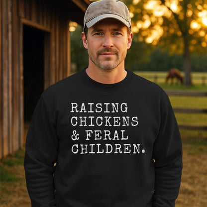 Chickens & Feral Children Sweatshirt