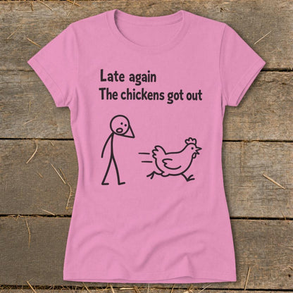 Chickens Got Out Ladies Tee