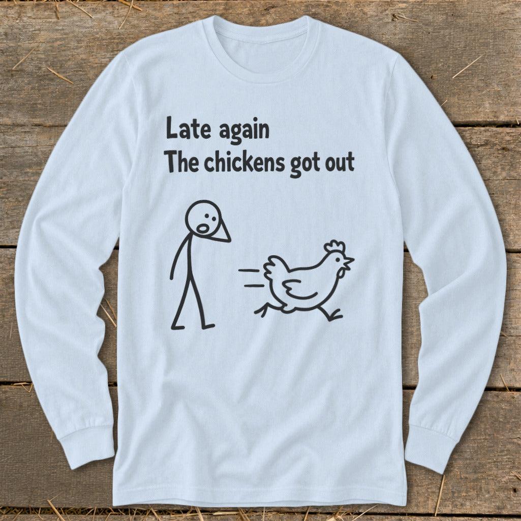 Chickens Got Out Long Sleeve Tee