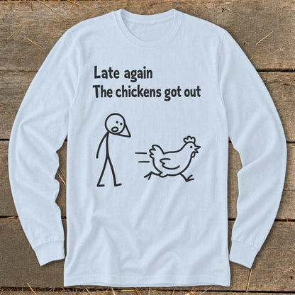 Chickens Got Out Long Sleeve Tee
