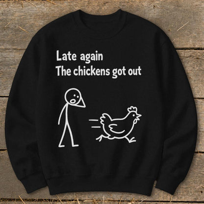 Chickens Got Out Sweatshirt