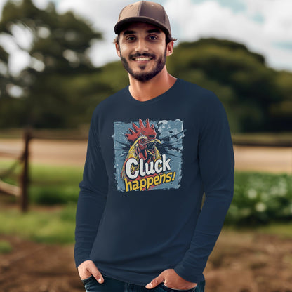 Cluck Happens Long Sleeve Tee
