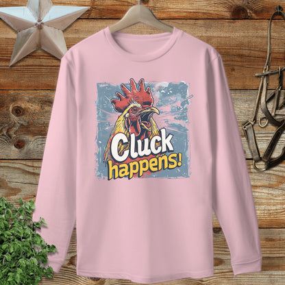 Cluck Happens Long Sleeve Tee