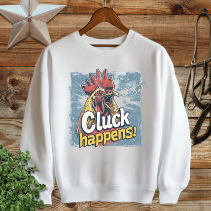 Cluck Happens Sweatshirt