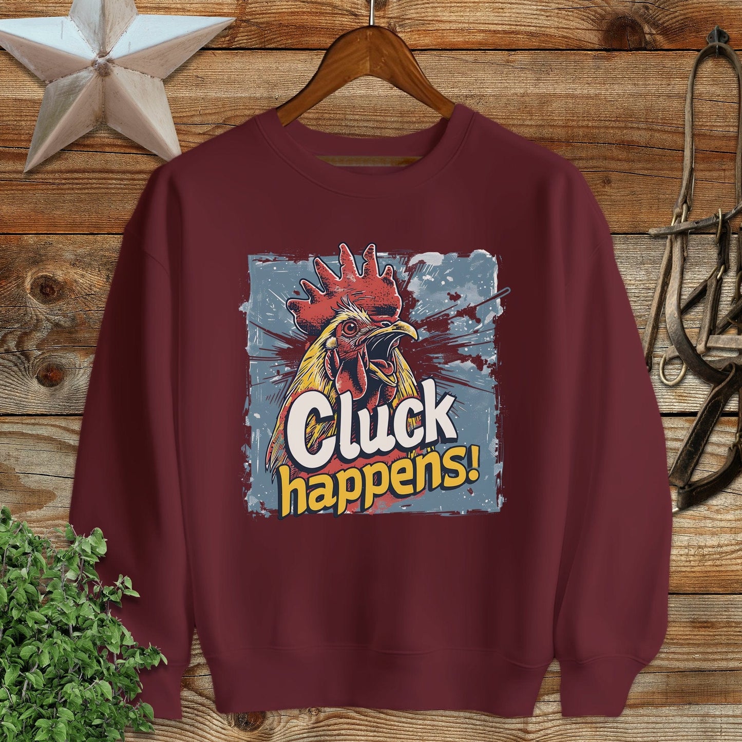 Cluck Happens Sweatshirt