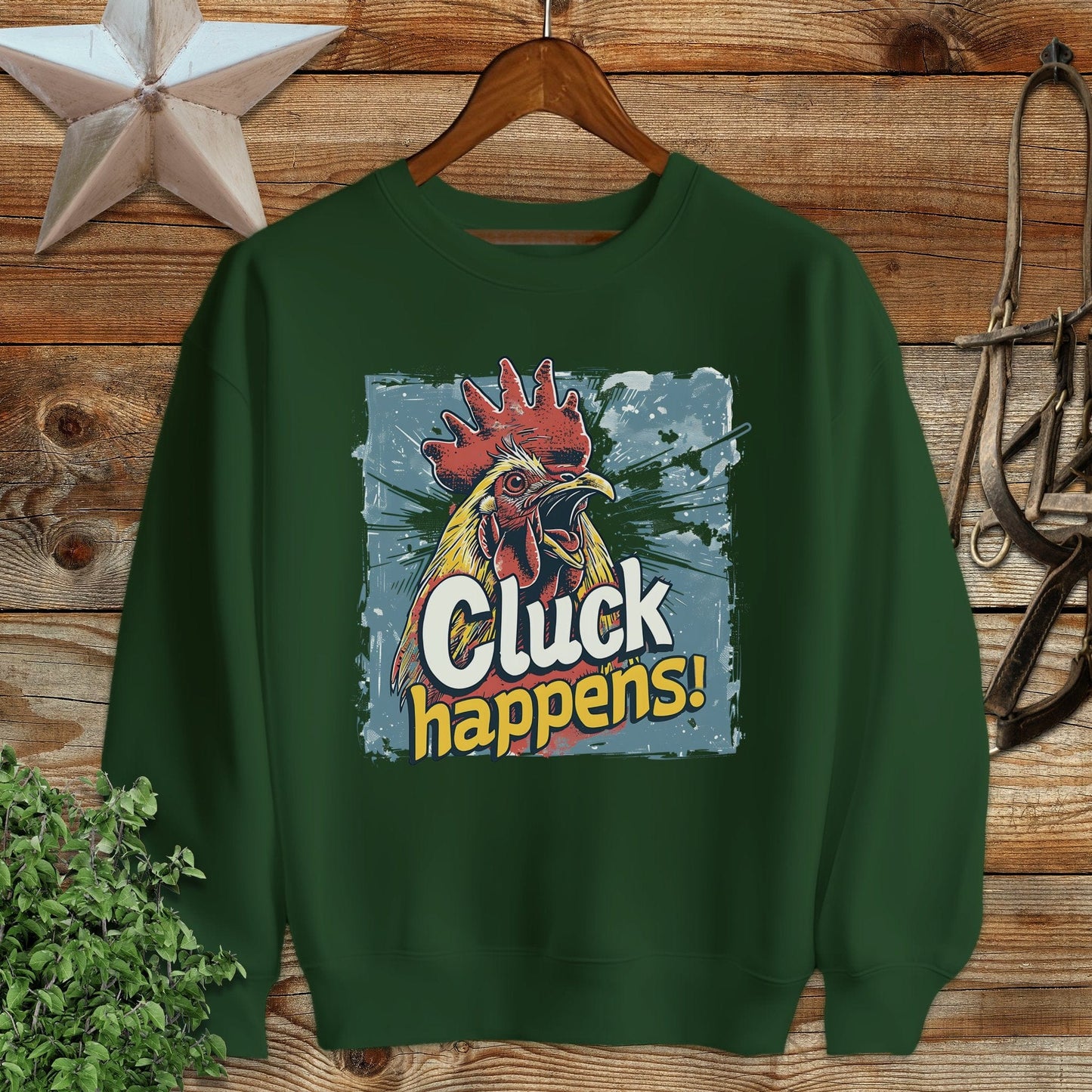 Cluck Happens Sweatshirt