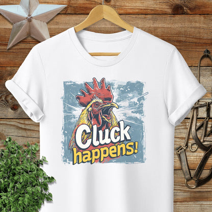 Cluck Happens T-Shirt