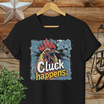 Cluck Happens T-shirt