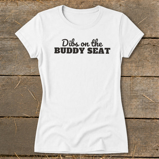 Dibs on the Buddy Seat Ladies Tee