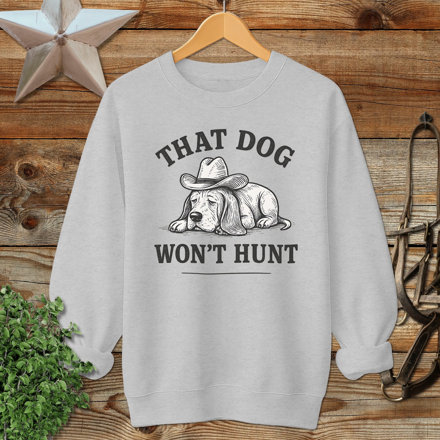 Dog Won't Hunt Sweatshirt