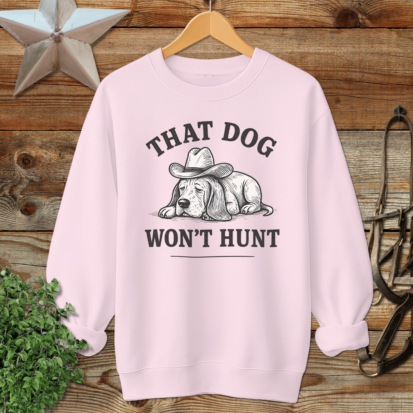 Dog Won't Hunt Sweatshirt