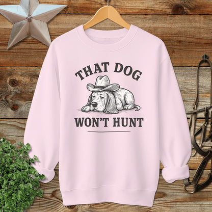 Dog Won't Hunt Sweatshirt