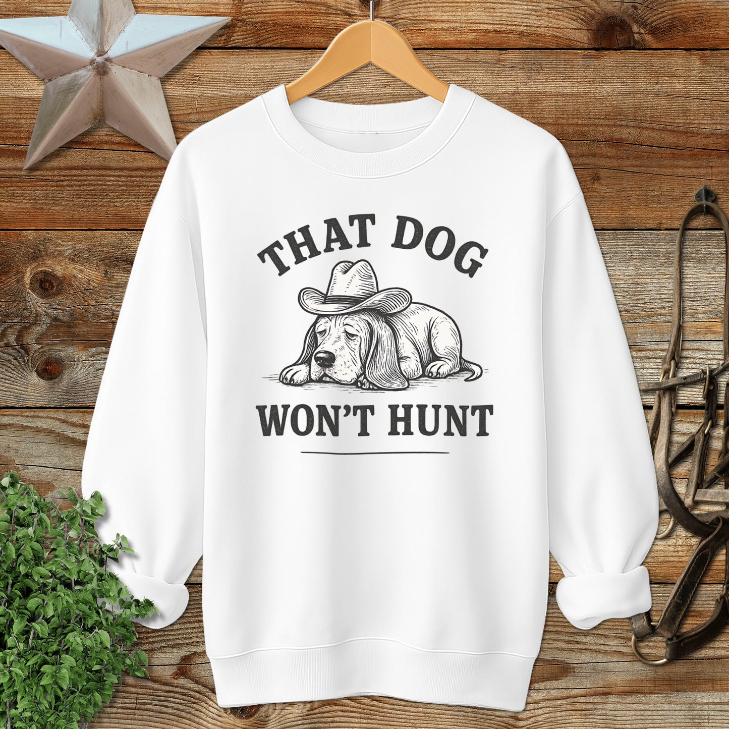 Dog Won't Hunt Sweatshirt