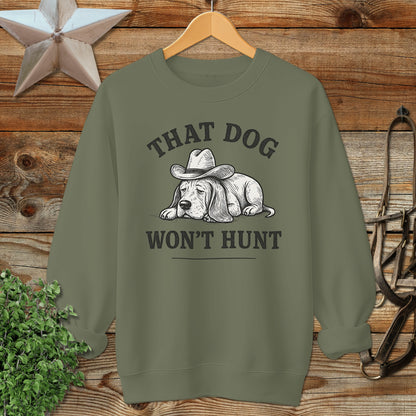 Dog Won't Hunt Sweatshirt