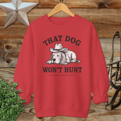 Dog Won't Hunt Sweatshirt