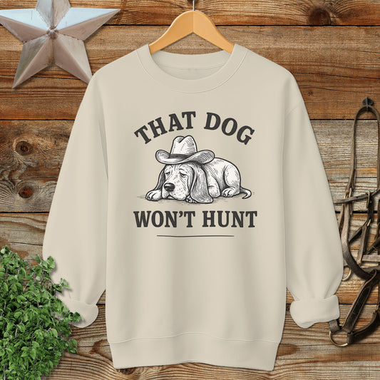 Dog Won't Hunt Sweatshirt