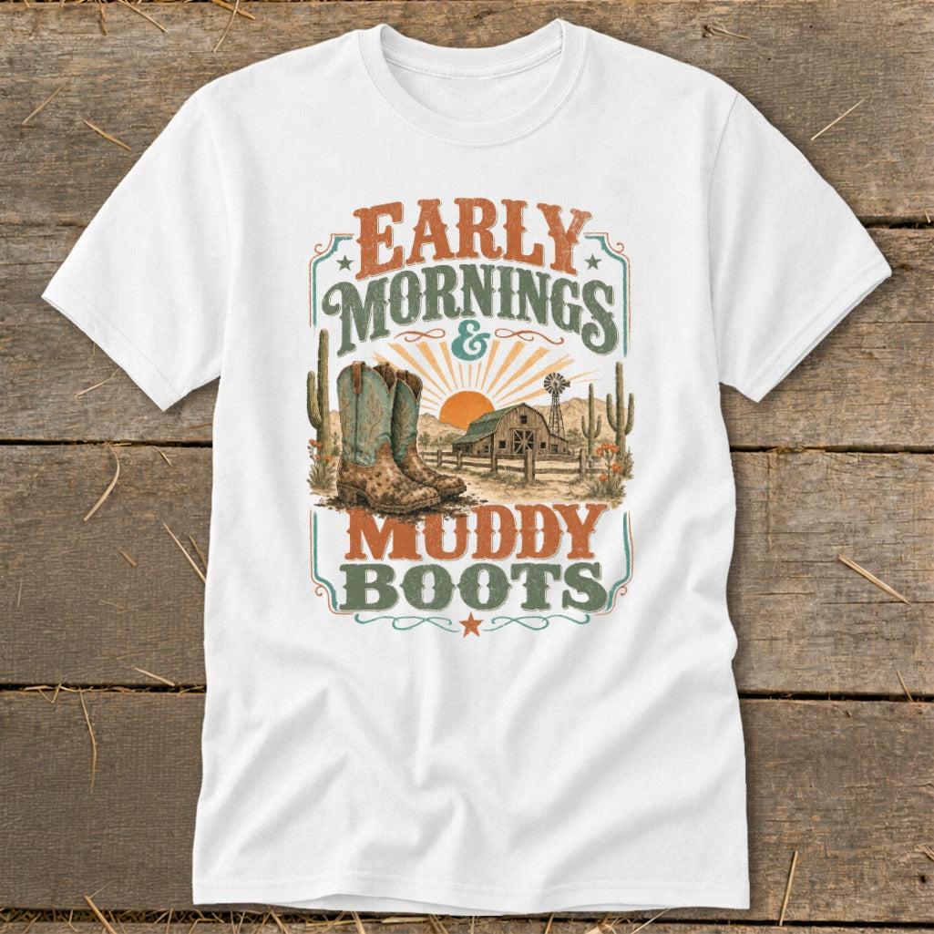 Early Mornings Muddy Boots Classic Tee