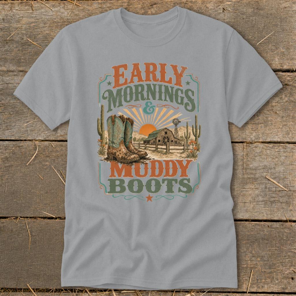 Early Mornings Muddy Boots Classic Tee