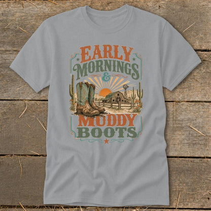 Early Mornings Muddy Boots Classic Tee