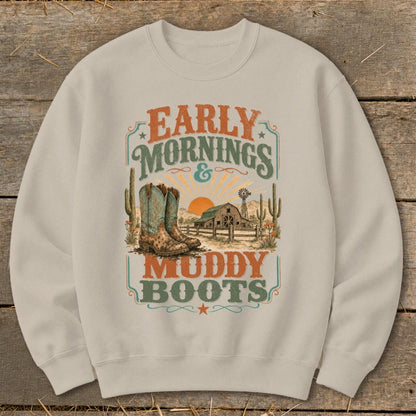 Early Mornings Muddy Boots Sweatshirt