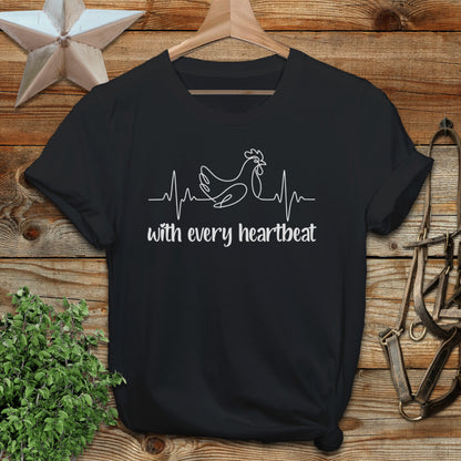 Every Heartbeat Chicken T-Shirt