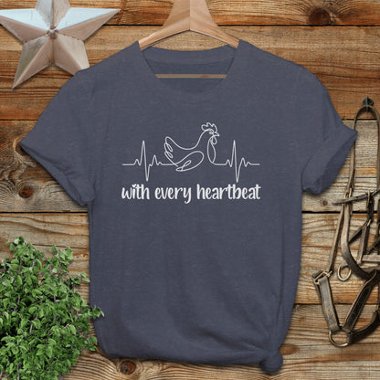 Every Heartbeat Chicken T-Shirt