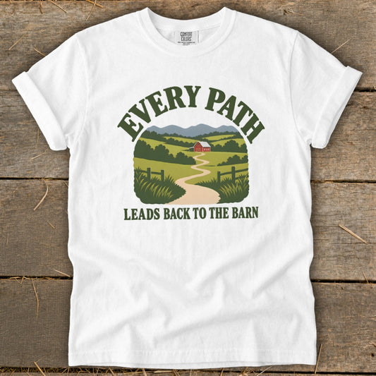 Every Path Leads Back to the Barn Signature Tee