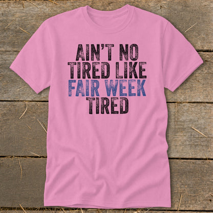 Fair Week Tired Classic Tee