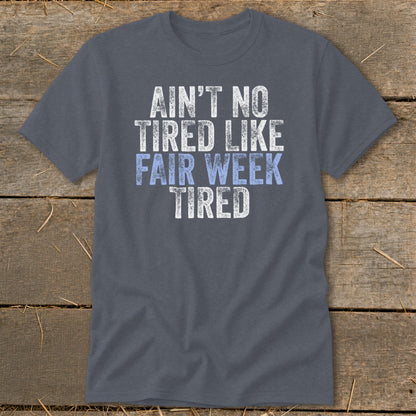 Fair Week Tired Classic Tee