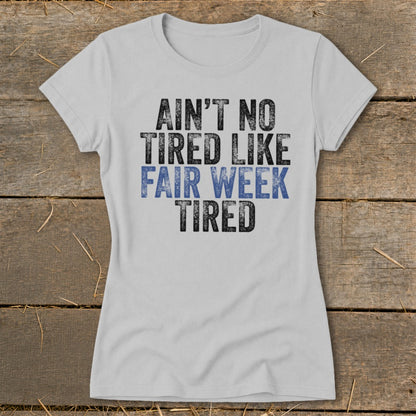 Fair Week Tired Ladies Tee
