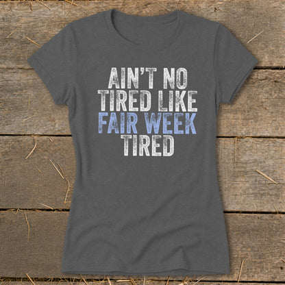 Fair Week Tired Ladies Tee