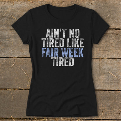 Fair Week Tired Ladies Tee