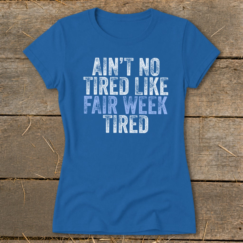 Fair Week Tired Ladies Tee