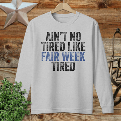 Fair Week Tired Long Sleeve Tee