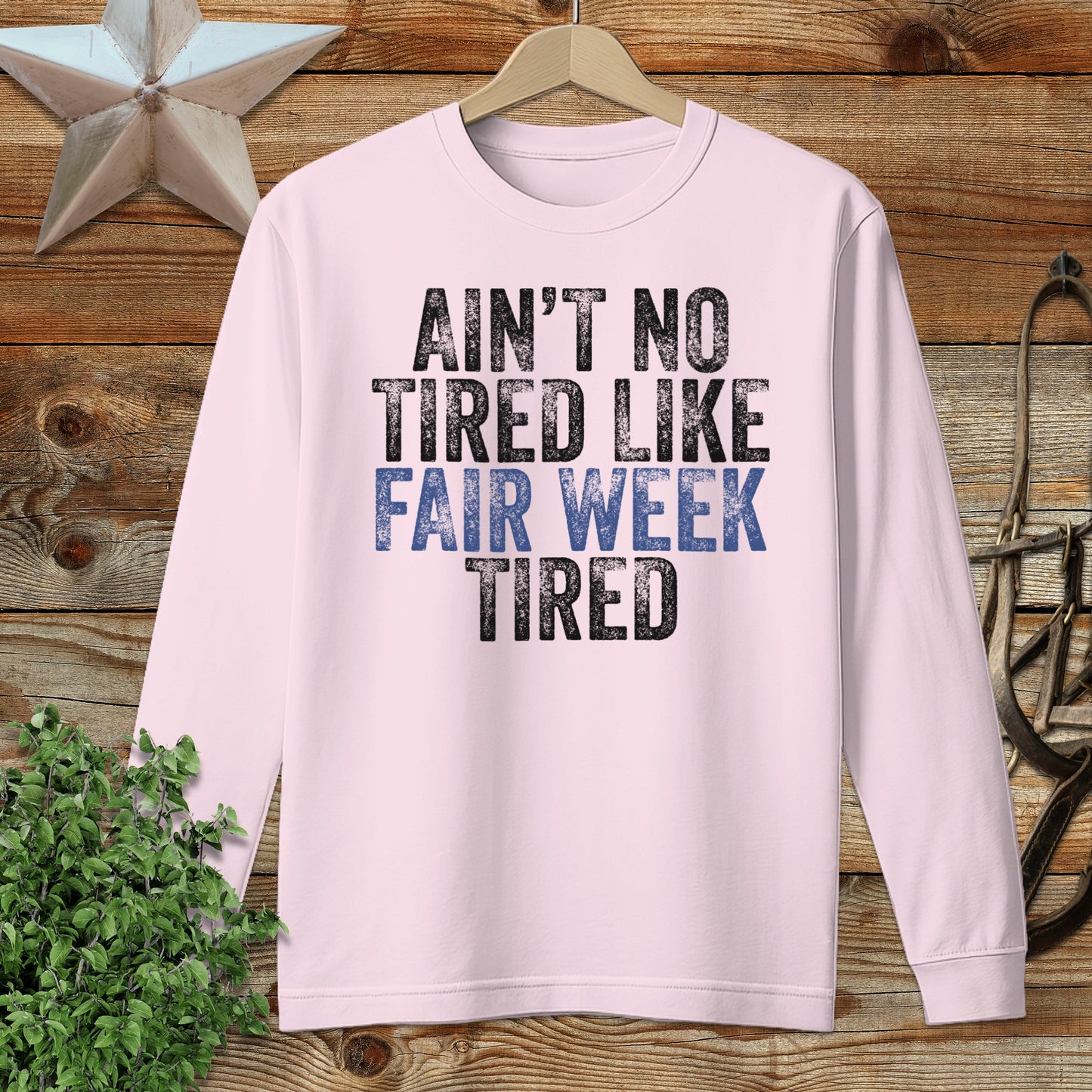 Fair Week Tired Long Sleeve Tee